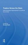 Traders Versus The State - Gracia Clark - 9780367214784