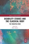 Disability Studies and the Classical Body - Ellen Adams - 9780367221959