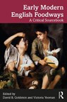 Early Modern English Foodways - David B. Goldstein ; Victoria (University of North Carolina - Chapel Hill) Yeoman - 9780367234621