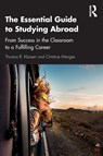 The Essential Guide to Studying Abroad - Thomas R. (York University Klassen ; Christine (WHU – Otto Beisheim School of Management Menges - 9780367235161