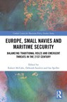 Europe, Small Navies and Maritime Security - ROBERT (CARDIFF UNIVERSITY,  UK) McCabe ; Deborah Sanders ; Ian (Maynooth University, Ireland) Speller - 9780367252229