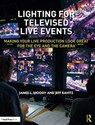 Lighting for Televised Live Events - James L. (Los Angeles City College Moody ; Jeff Ravitz - 9780367256661