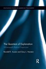 The Quantum of Explanation - Randall E. (Souther Illinois University Auxier ; Gary L. Herstein - 9780367258498