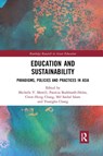 Education and Sustainability - MICHELLE (HTTPS://PERPLEXEDPRIMATE.ORG,  USA) Merrill ; Patricia (University of Basel, Switzerland) Burkhardt-Holm ; Chew-Hung (National Institute of Education, Singapore) Chang ; Md Saidul (Nanyang Technological University, Singapore) Islam ; Youngho Chang - 9780367272043