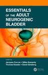 Essentials of the Adult Neurogenic Bladder - Jaques Corcos ; Gilles Karsenty ; Thomas Kessler - 9780367278014