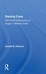 Raising Cane - Donald W. Attwood ; D W Attwood - 9780367284978