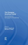 The Changing American Family - Scott J South ; Stewart Tolnay - 9780367290696