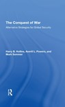 The Conquest Of War - Harry B Hollins ; Averill L. Powers ; Mark Sommer ; Roger D Fisher - 9780367291013