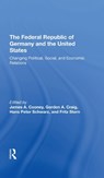 The Federal Republic Of Germany And The United States - James A Cooney ; Gordon Craig ; Hans-Peter Schwarz ; Fritz Stern - 9780367292126