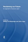 Reclaiming Our Future - William W Winpisinger ; John Logue - 9780367300661