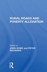 Rural Roads And Poverty Alleviation - John Howe ; Peter Richards ; J D G F Howe - 9780367301842