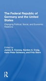 The Federal Republic Of Germany And The United States - James A Cooney ; Gordon Craig ; Hans-Peter Schwarz ; Fritz Stern - 9780367307585
