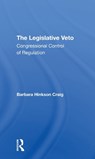 The Legislative Veto - Barbara Craig - 9780367308957