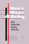 Men's Ways Of Being - Christopher Mclean ; Maggie Carey ; Cheryl White - 9780367319960
