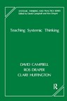 Teaching Systemic Thinking - David Campbell ; Ros Draper ; Clare Huffington - 9780367327378