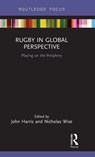 Rugby in Global Perspective - John (Glasgow Caledonian University Harris ; Nicholas Wise - 9780367335397