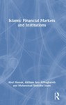 Islamic Financial Markets and Institutions - Abul (KING FAHD UNIVERSTITY OF PETROLEUM AND MINERALS) Hassan ; Aktham Issa AlMaghaireh ; Muhammad Shahidul Islam - 9780367336738