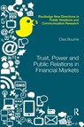 Trust, Power and Public Relations in Financial Markets - Clea (Goldsmiths College Bourne - 9780367340728