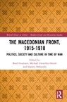 The Macedonian Front, 1915-1918 - Basil Gounaris ; Michael Llewellyn-Smith ; Ioannis Stefanidis - 9780367353780