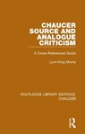 Chaucer Source and Analogue Criticism - Lynn King (Lynn CK Morris passed away 20.6.20 as advised by husband Gregory Morris probate email sent SF case 01686809) Morris - 9780367357382