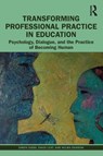 Transforming Professional Practice in Education - Simon Gibbs ; David Leat ; Wilma Barrow - 9780367360917
