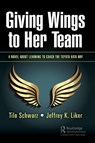 Giving Wings to Her Team - Tilo Schwarz ; Jeffrey K. Liker - 9780367362287