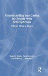 Understanding and Caring for People with Schizophrenia - Ragy R. Girgis ; Gary Brucato ; Jeffrey A. Lieberman - 9780367370107