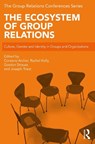 The Ecosystem of Group Relations - Coreene (Tavistock Institute Archer ; Rachel (Tavistock Institute Kelly ; Gordon (A.K. Rice Institute Strauss - 9780367370725