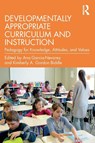 Developmentally Appropriate Curriculum and Instruction - Ana Garcia-Nevarez ; Kimberly A. Gordon Biddle - 9780367373290