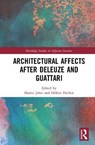 Architectural Affects after Deleuze and Guattari - MARKO (THE UNIVERSITY OF GREENWICH,  UK) Jobst ; Helene (University of Melbourne, Australia) Frichot - 9780367376505