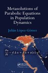 Metasolutions of Parabolic Equations in Population Dynamics - Julian Lopez-Gomez - 9780367377311