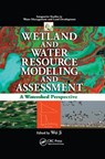 Wetland and Water Resource Modeling and Assessment - WEI (UNIVERSITY OF MISSOURI,  Kansas City, USA) Ji - 9780367388003