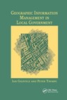 Geographic Information Management in Local Government - Ian Gilfoyle ; Peter Thorpe - 9780367394196