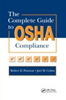 The Complete Guide to OSHA Compliance - Joel M. Cohen ; Robert D. Peterson - 9780367401467