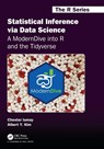 Statistical Inference via Data Science: A ModernDive into R and the Tidyverse - Michael (University of Nottingham Clifford - 9780367409821