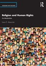 Religion and Human Rights - Laura E. Alexander - 9780367414979