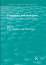 Classrooms and Staffrooms - ANDY (BOSTON COLLEGE,  USA.) Hargreaves ; Peter (The Open University, UK) Woods - 9780367422912