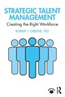 Strategic Talent Management - ROBERT J. (REWARD SYSTEMS,  Inc, USA) Greene - 9780367426910