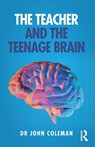 The Teacher and the Teenage Brain - John (Oxford University Coleman - 9780367435813
