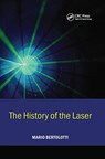 The History of the Laser - MARIO (UNIVERSITY OF ROME "LA SAPIENZA, " Italy) Bertolotti - 9780367454302
