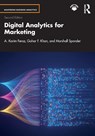 Digital Analytics for Marketing - A. Karim Feroz ; Gohar F. Khan ; Marshall Sponder - 9780367456412