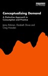 Conceptualising Demand - JENNY RINKINEN ; ELIZABETH (LANCASTER UNIVERSITY,  UK) Shove ; Greg Marsden - 9780367465025