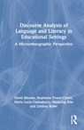Discourse Analysis of Languaging and Literacy Events in Educational Settings - DAVID BLOOME ; STEPHANIE POWER-CARTER ; W. DOUGLAS (EASTERN MICHIGAN UNIVERSITY,  USA) Baker ; Maria Lucia (Universidade Federal de Minas Gerais, Brazil) Castanheira ; Minjeong Kim ; Lindsey W. Rowe - 9780367465896