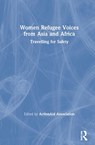 Women Refugee Voices from Asia and Africa - ActionAid Association - 9780367469719