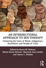 An Intersectional Approach to Sex Therapy - Reece M. Malone ; Marla Renee Stewart ; Mariotta Gary-Smith - 9780367471958