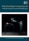 The Routledge Companion to Performance and Medicine - Gianna Bouchard ; Alex (King's College London Mermikides - 9780367477769