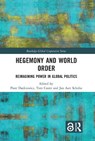 Hegemony and World Order - PIOTR (CARLETON UNIVERSITY,  Canada) Dutkiewicz ; Tom (Brussels School of International Studies, University of Kent, Belgium) Casier ; Jan Aart Scholte - 9780367479015