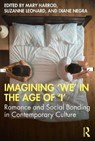 Imagining "We" in the Age of "I" - MARY (UNIVERSITY OF WARWICK,  UK) Harrod ; Suzanne (Simmons University in Boston) Leonard ; Diane (University College Dublin) Negra - 9780367483272