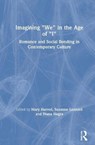 Imagining "We" in the Age of "I" - MARY (UNIVERSITY OF WARWICK,  UK) Harrod ; Suzanne (Simmons University in Boston) Leonard ; Diane (University College Dublin) Negra - 9780367483289