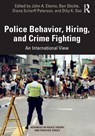 Police Behavior, Hiring, and Crime Fighting - John A. Eterno ; Ben (Middle Tennessee State University) Stickle ; Diana Scharff Peterson - 9780367491000